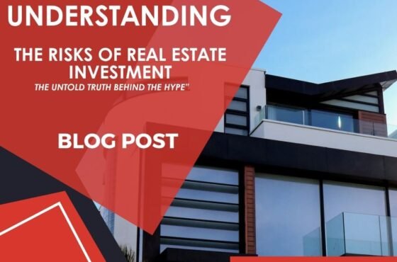Understanding the Risks of Real Estate Investment: The Untold Truth Behind the Hype